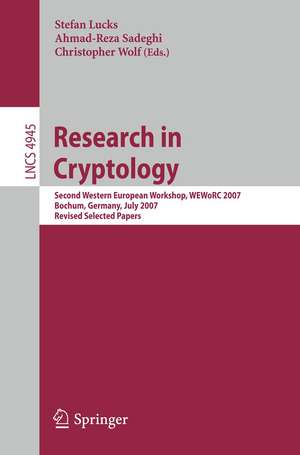 Research in Cryptology: Second Western European Workshop, WEWoRC 2007, Bochum, Germany, July 4-6, 2007, Revised Selected Papers de Stefan Lucks