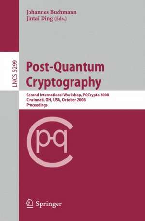 Post-Quantum Cryptography: Second International Workshop, PQCrypto 2008 Cincinnati, OH, USA October 17-19, 2008 Proceedings de Johannes Buchmann