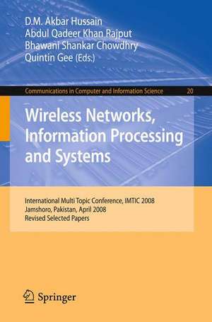 Wireless Networks Information Processing and Systems: First International Multi Topic Conference, IMTIC 2008 Jamshoro, Pakistan, April 11-12, 2008 Revised Papers de Dil Muhammad Akbar Hussain