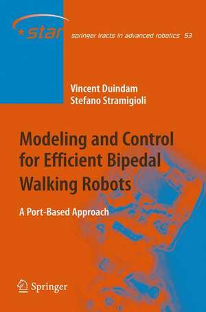 Modeling and Control for Efficient Bipedal Walking Robots: A Port-Based Approach de Vincent Duindam