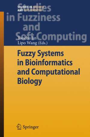 Fuzzy Systems in Bioinformatics and Computational Biology de Yaochu Jin