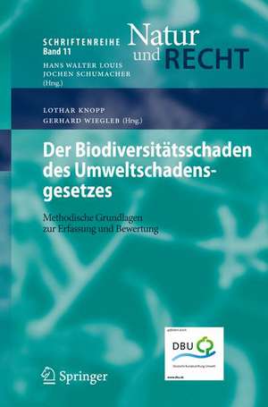 Der Biodiversitätsschaden des Umweltschadensgesetzes: Methodische Grundlagen zur Erfassung und Bewertung de Lothar Knopp