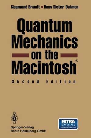 Quantum Mechanics on the Macintosh® de Siegmund Brandt