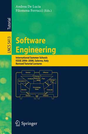 Software Engineering: International Summer Schools, ISSSE 2006-2008, Salerno, Italy, Revised Tutorial Lectures de Andrea de Lucia