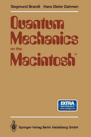 Quantum Mechanics on the Macintosh®: With two Program Diskettes de Siegmund Brandt