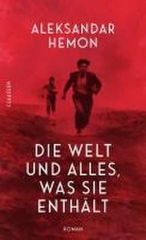 Die Welt und alles, was sie enthält de Aleksandar Hemon