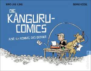 Die Känguru-Comics: Also ICH könnte das besser de Marc-Uwe Kling