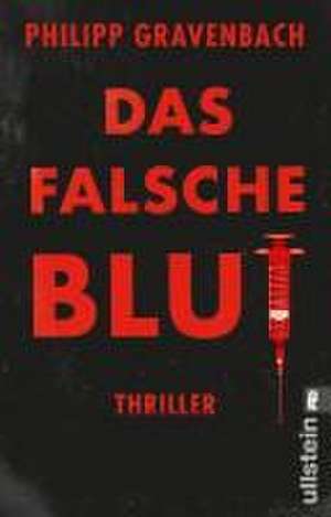 Das falsche Blut de Philipp Gravenbach