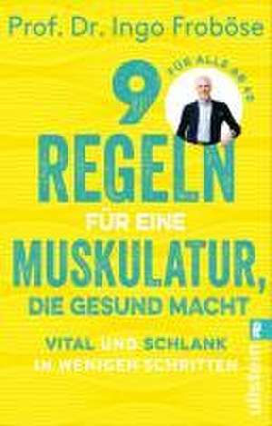 9 Regeln für eine Muskulatur, die gesund macht de Ingo Froböse