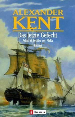 Das letzte Gefecht de Alexander Kent