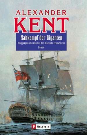 Nahkampf der Giganten de Alexander Kent