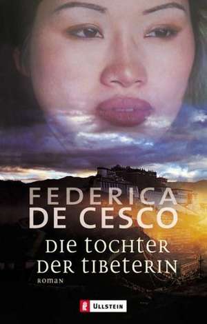 Die Tochter der Tibeterin de Federica de Cesco