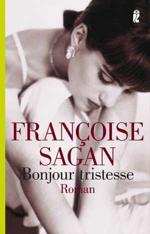 Bonjour tristesse de Francoise Sagan