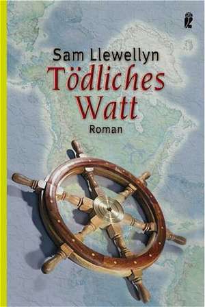 Tödliches Watt de Sam Llewellyn