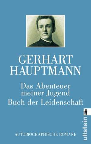 Das Abenteuer meiner Jugend / Buch der Leidenschaft de Gerhart Hauptmann