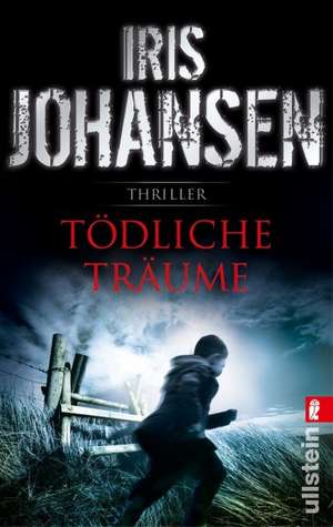 Tödliche Träume de Iris Johansen