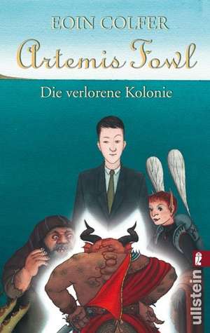 Artemis Fowl - Die verlorene Kolonie de Eoin Colfer