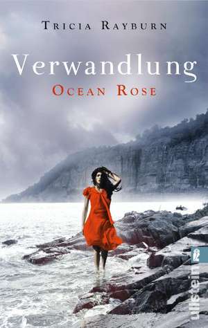 Ocean Rose. Verwandlung de Tricia Rayburn