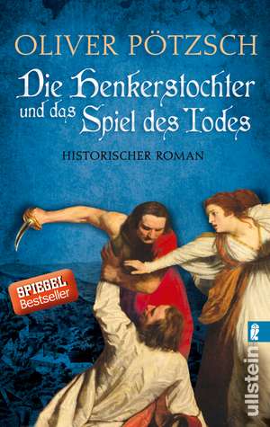 Die Henkerstochter und das Spiel des Todes de Oliver Pötzsch