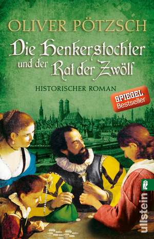 Die Henkerstochter und der Rat der Zwölf de Oliver Pötzsch