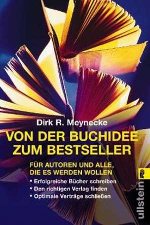 Von der Buchidee zum Bestseller de Dirk R. Meynecke