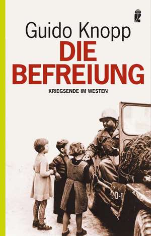 Die Befreiung de Guido Knopp