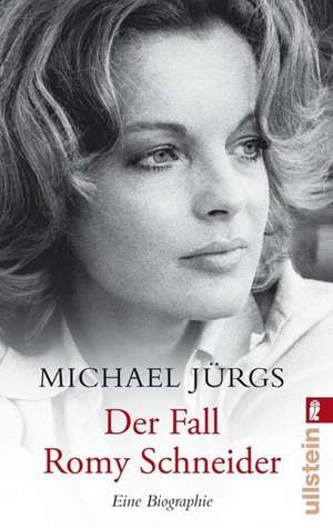 Der Fall Romy Schneider de Michael Jürgs