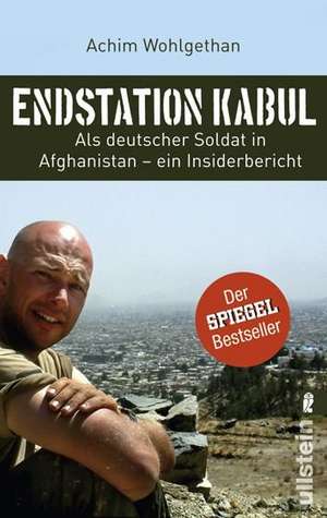 Endstation Kabul de Achim Wohlgethan