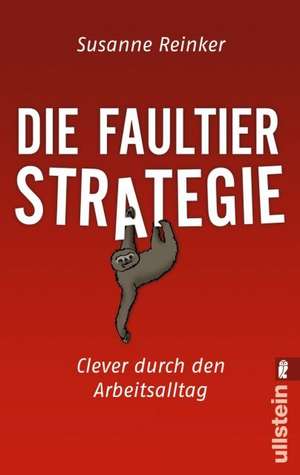 Die Faultier-Strategie de Susanne Reinker