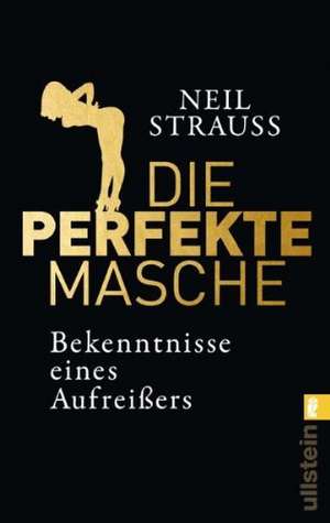 Die perfekte Masche de Neil Strauss