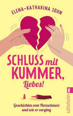 Schluss mit Kummer, Liebes! de Elena-Katharina Sohn