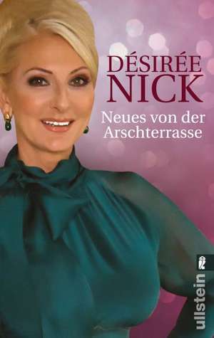 Neues von der Arschterrasse de Désirée Nick