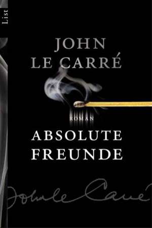 Absolute Freunde de John Le Carré