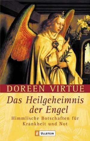 Das Heilgeheimnis der Engel de Doreen Virtue