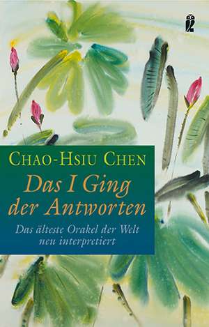 Das I Ging der Antworten de Chao-Hsiu Chen