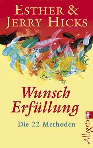 Wunscherfüllung de Esther Hicks