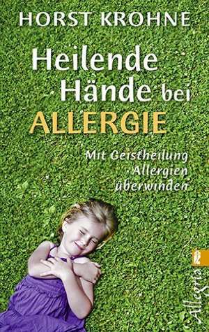 Heilende Hände bei Allergie de Horst Krohne