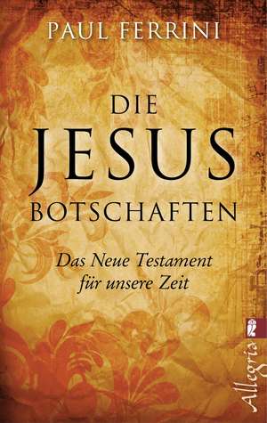 Die Jesus-Botschaften de Paul Ferrini