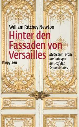 Hinter den Fassaden von Versailles de William Ritchey Newton