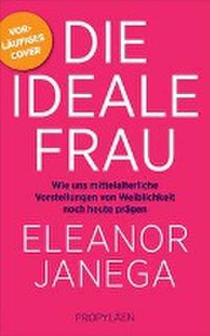 Die ideale Frau de Eleanor Janega