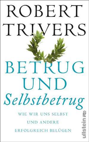 Betrug und Selbstbetrug de Robert L. Trivers