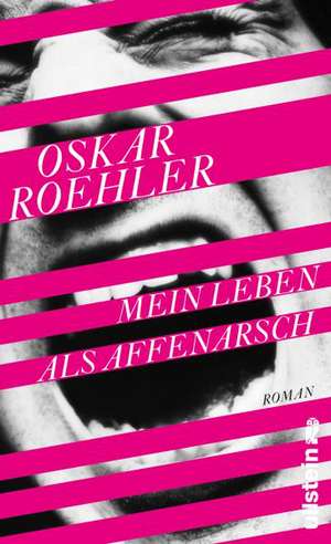 Mein Leben als Affenarsch de Oskar Roehler