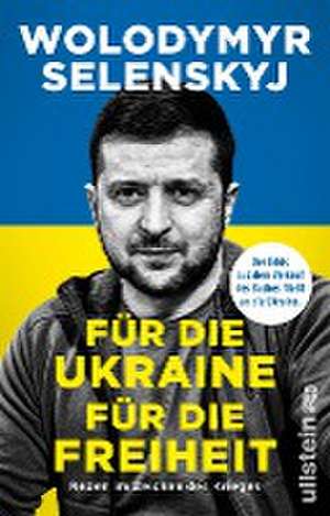 Für die Ukraine - für die Freiheit de Wolodymyr Selenskyj