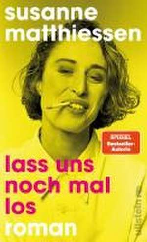 Lass uns noch mal los de Susanne Matthiessen