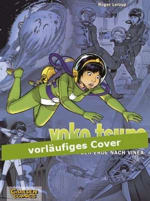 Yoko Tsuno Sammelband 02: Von der Erde nach Vinea de Roger Leloup