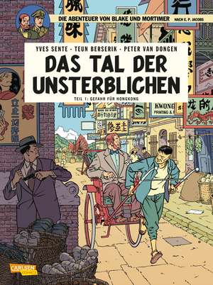 Blake und Mortimer 22: Das Tal der Unsterblichen, Teil 1: Gefahr für Hongkong de Yves Sente