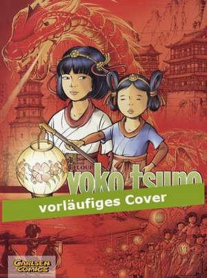 Yoko Tsuno Sammelband 05: Unter der Sonne Chinas de Roger Leloup