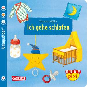 Baby Pixi (unkaputtbar) 51: VE 5 Ich gehe schlafen (5 Exemplare) de Thomas. Müller