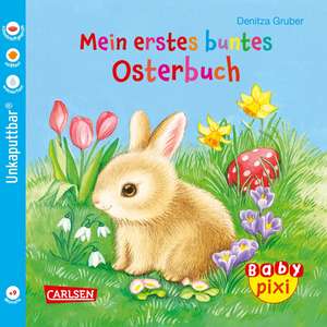 Baby Pixi (unkaputtbar) 63: VE 5 Mein erstes buntes Osterbuch (5 Exemplare) de Denitza Gruber