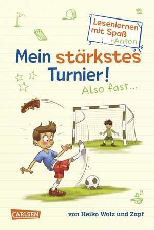 Mein stärkstes Turnier! Also fast ... (Lesenlernen mit Spaß + Anton 3) de Heiko Wolz